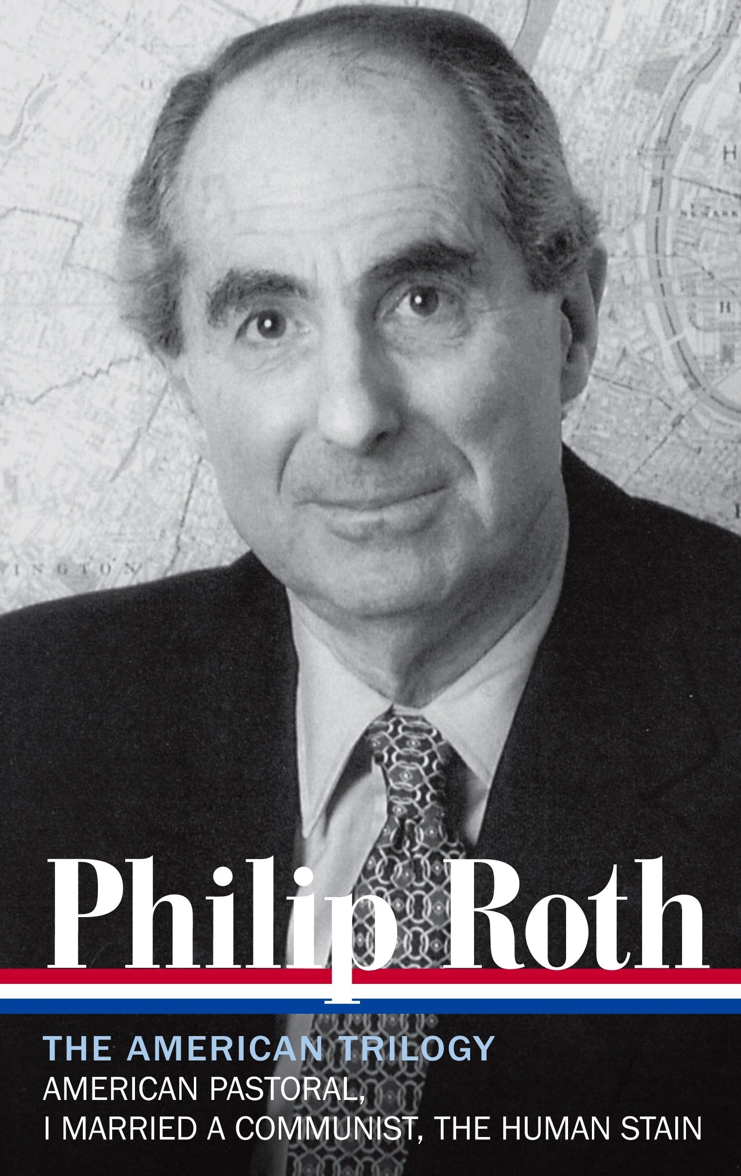 Philip Roth: The American Trilogy 19972000 (Loa #220): American Pastoral / I Married A Communist / The Human Stain (Library Of