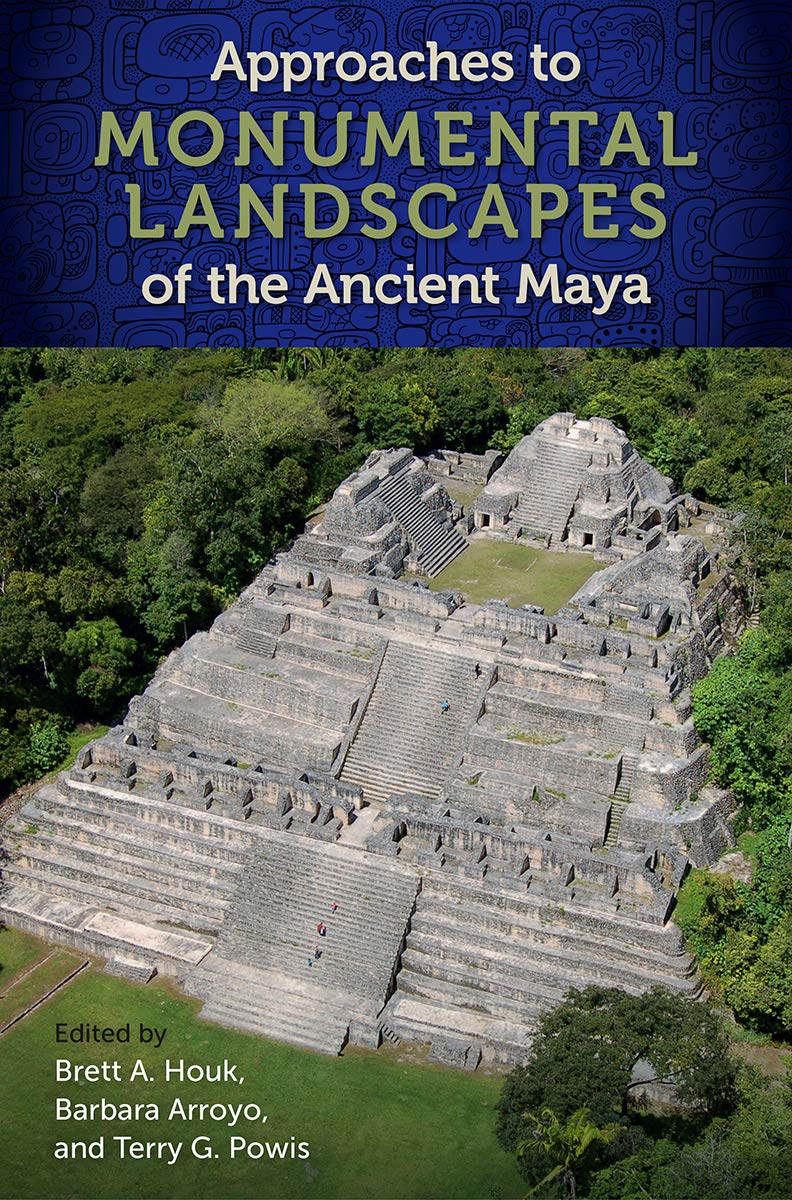 Approaches To Monumental Landscapes Of The Ancient Maya (Maya Studies),Used