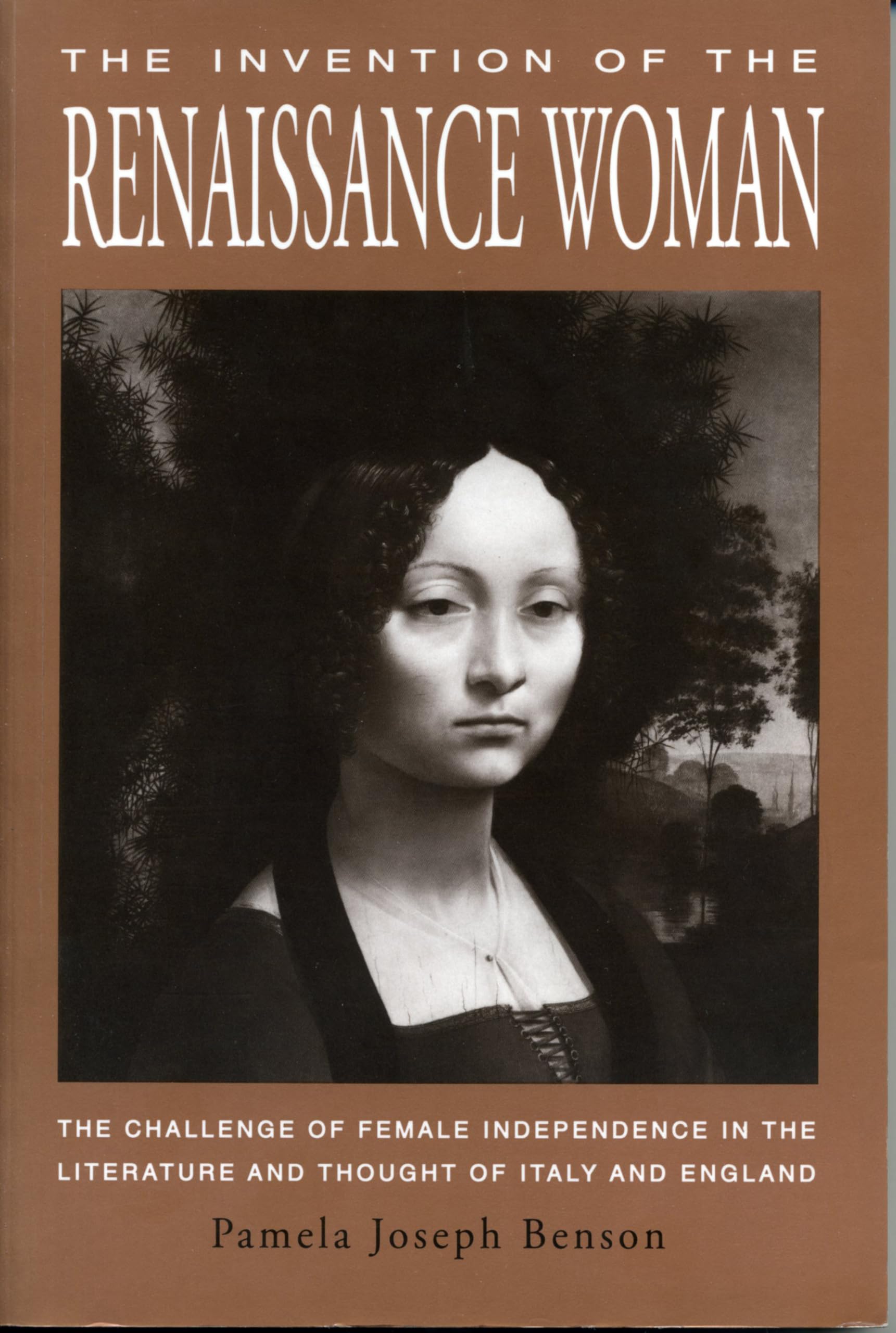 The Invention of the Renaissance Woman: The Challenge of Female Independence in the Literature and Thought of Italy and England,Used