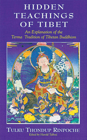 Hidden Teachings Of Tibet: An Explanation Of The Terma Tradition Of Tibetan Buddhism,New