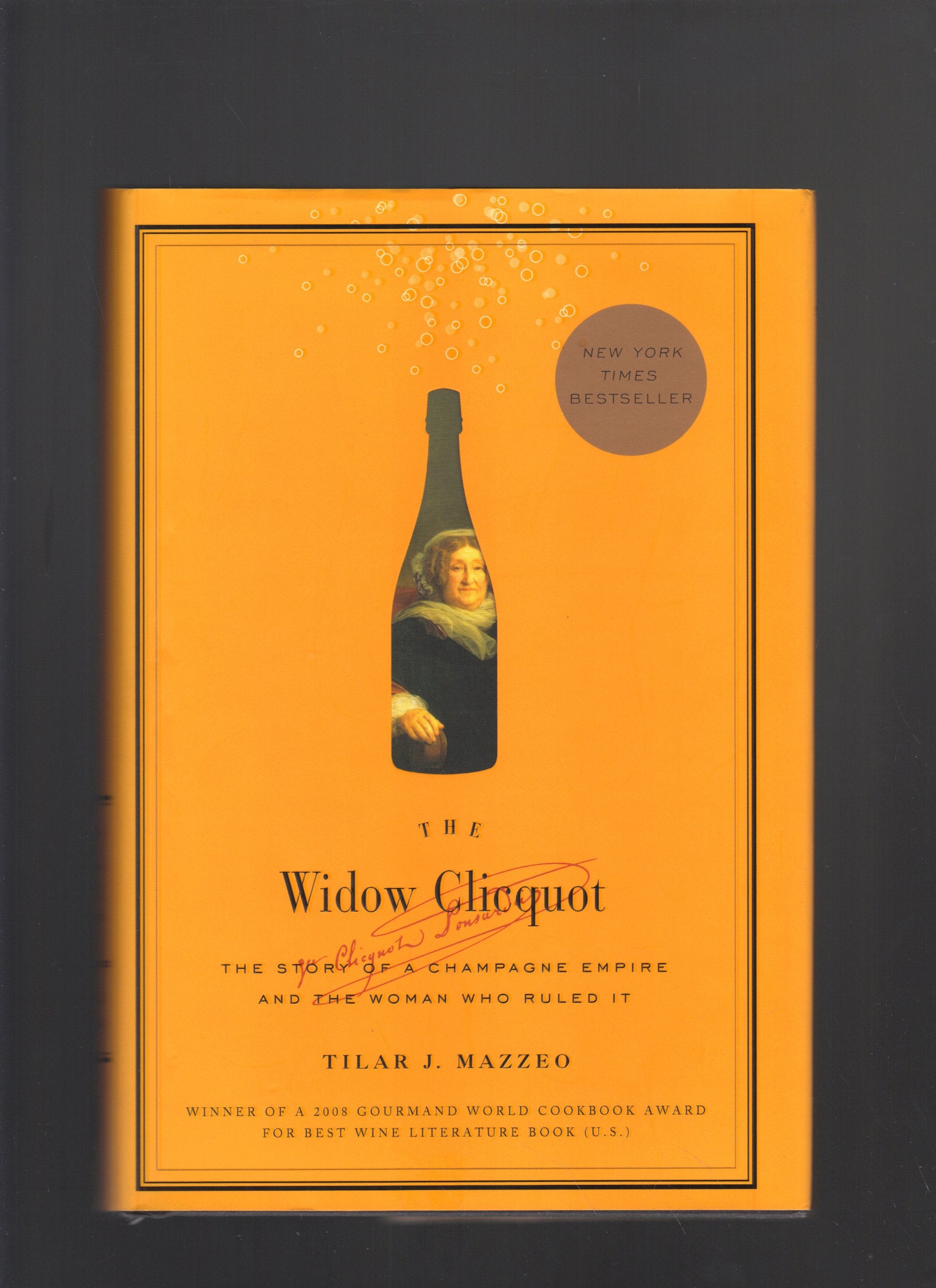The Widow Clicquot: The Story of a Champagne Empire and the Woman Who Ruled It,New