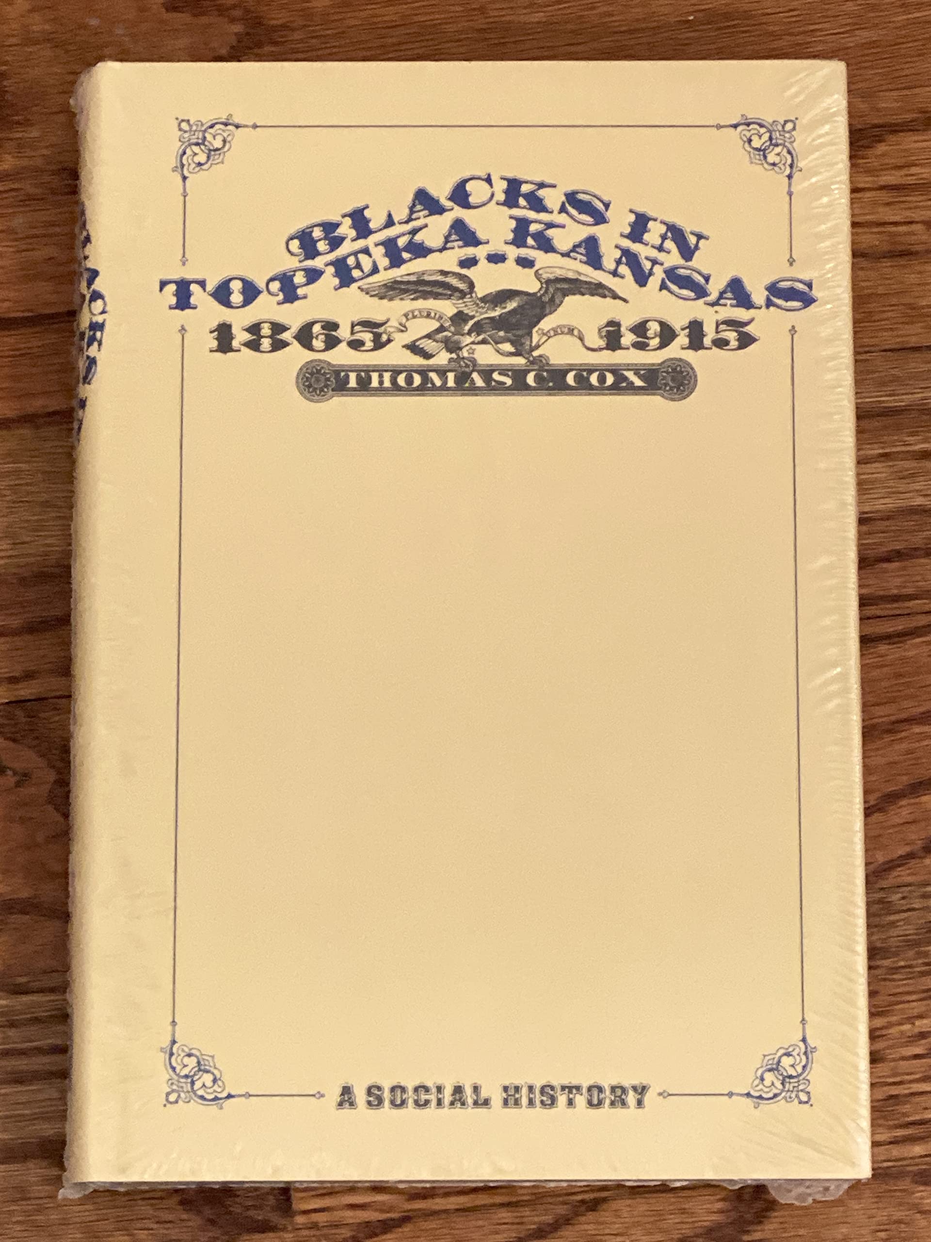 Blacks in Topeka, Kansas: 18651915: A Social History,New