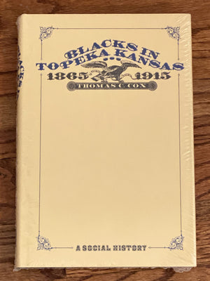 Blacks in Topeka, Kansas: 18651915: A Social History,New