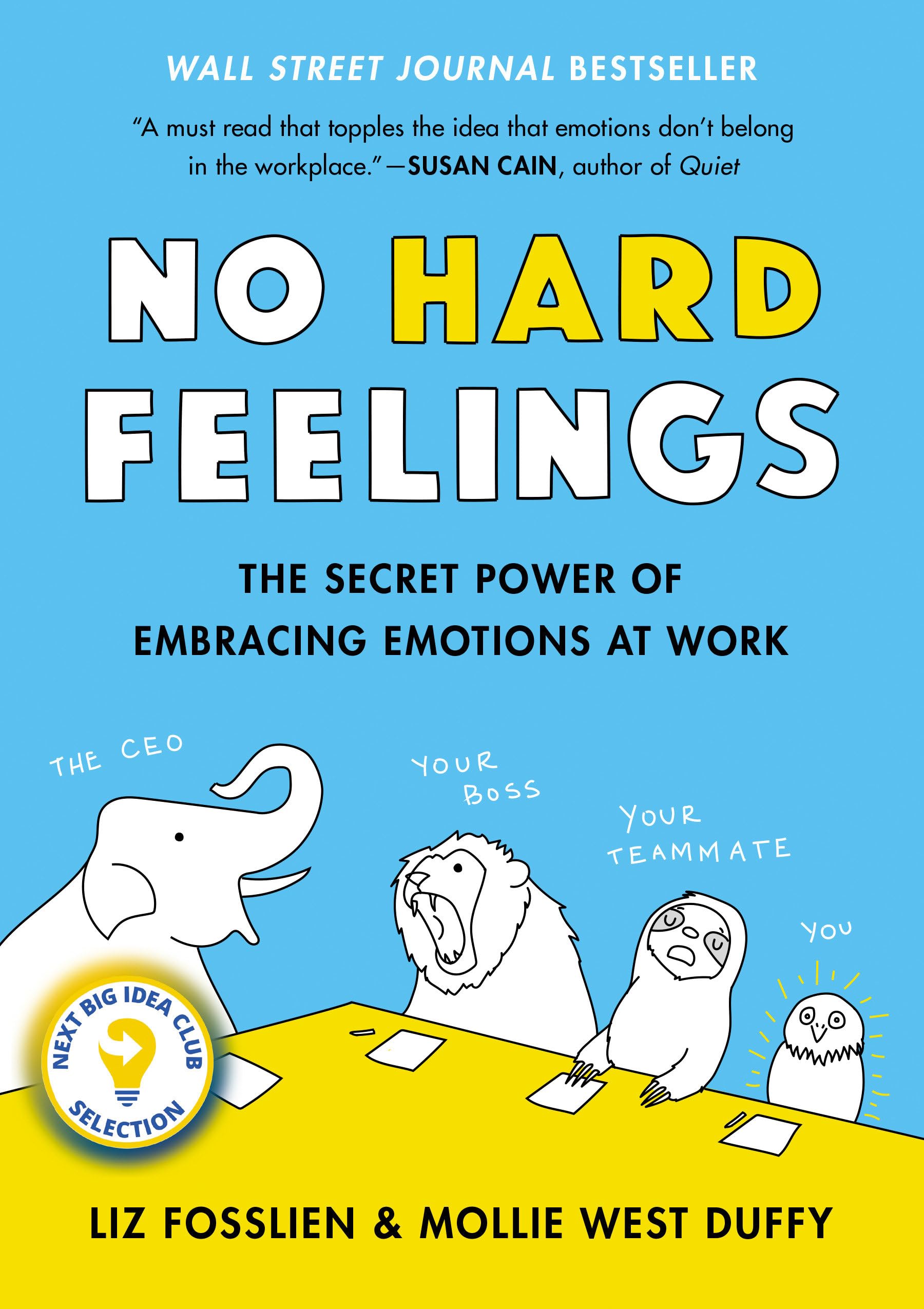 No Hard Feelings: The Secret Power of Embracing Emotions at Work,Used