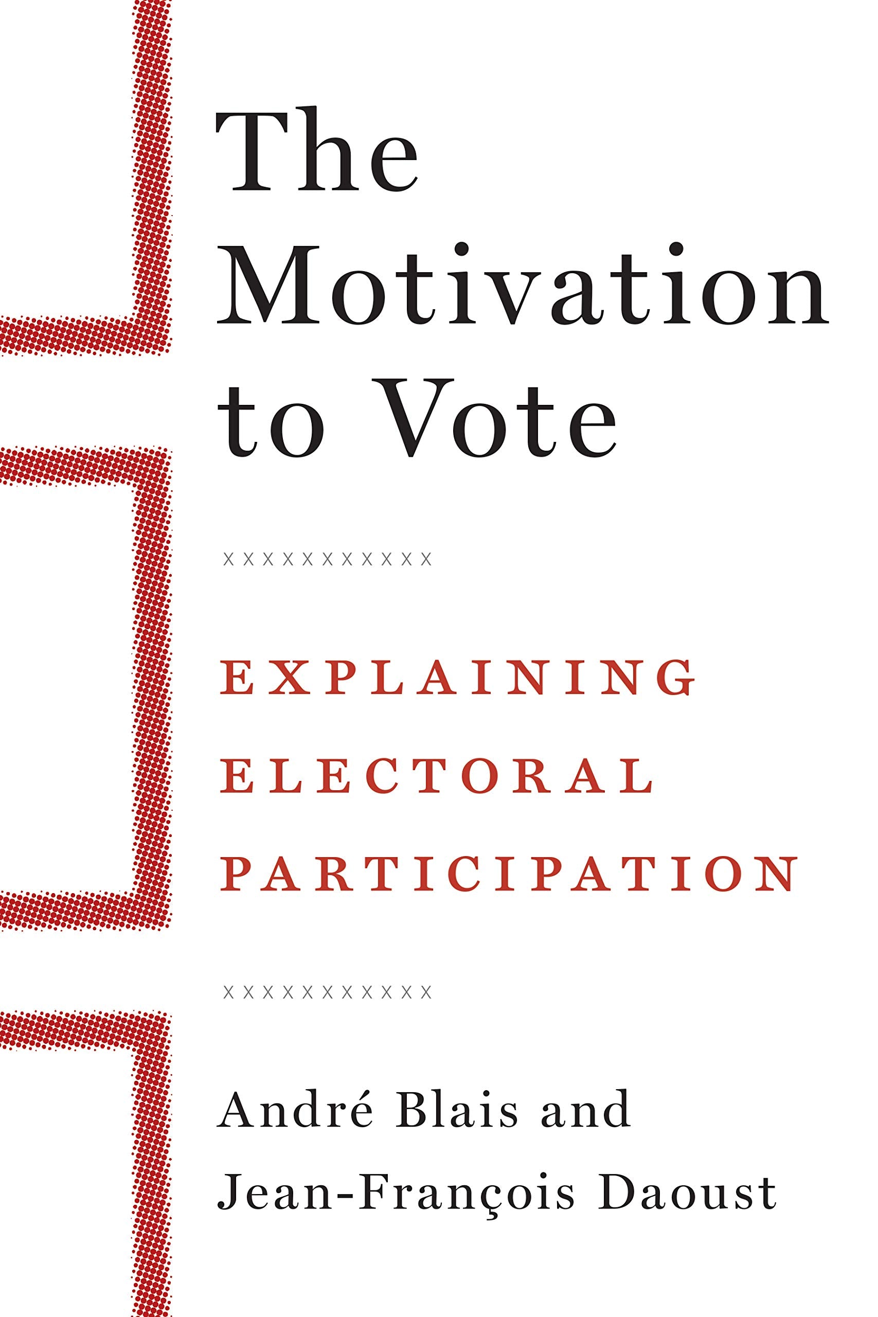 The Motivation to Vote: Explaining Electoral Participation,Used