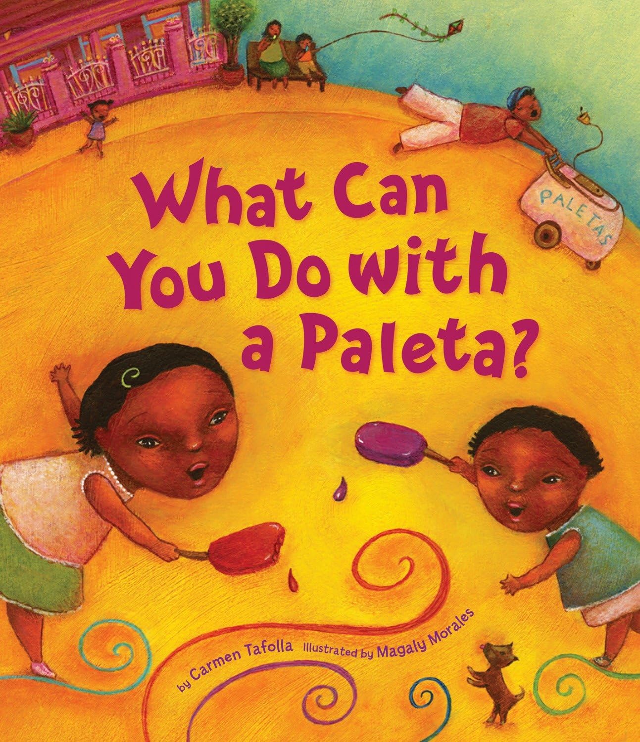 What Can You Do With A Paleta? (Tomas Rivera Mexican American Children'S Book Award)