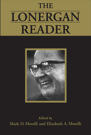 The Lonergan Reader (Lonergan Studies)