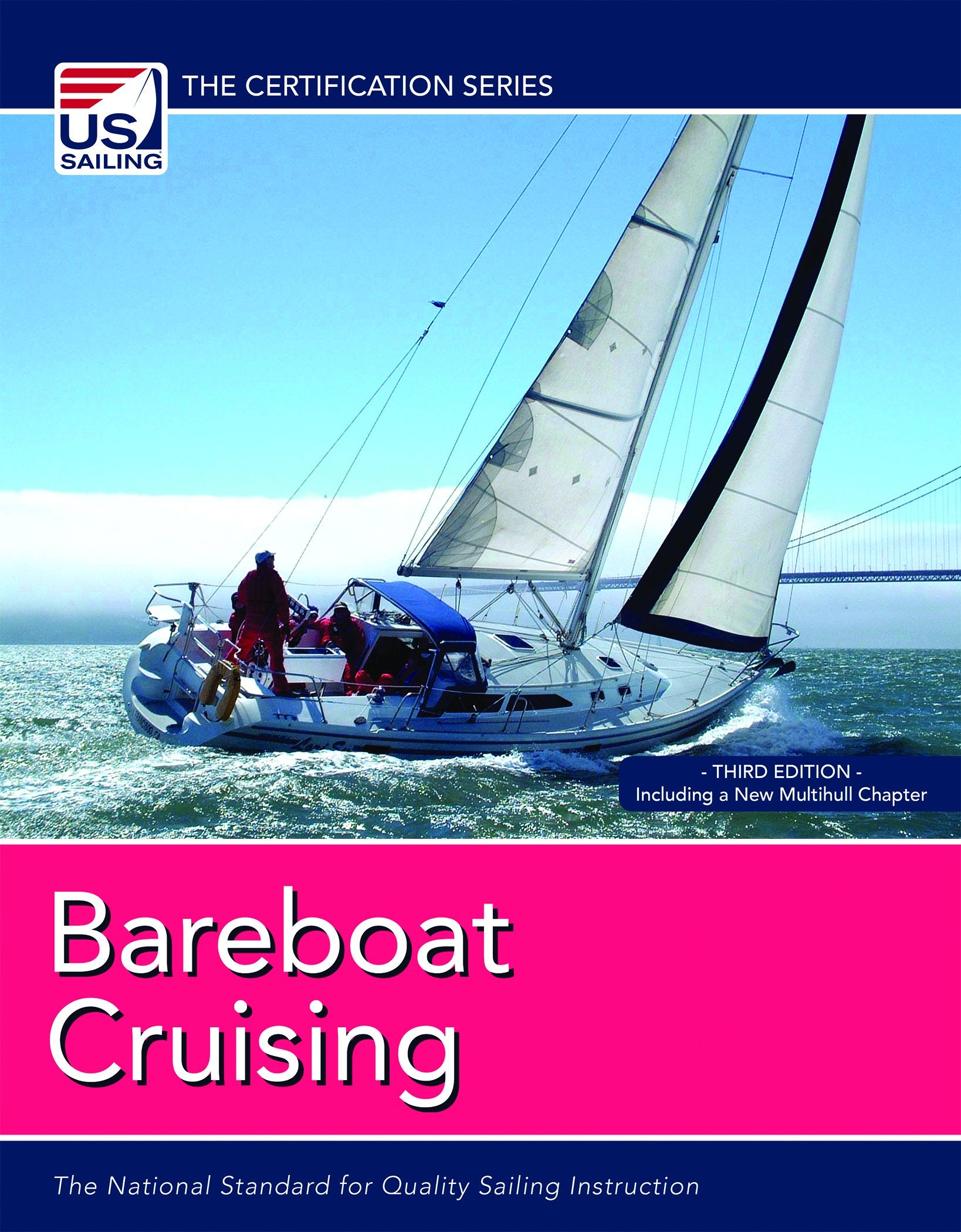 Bareboat Cruising: The National Standard for Quality Sailing Instruction (The Certification Series),New