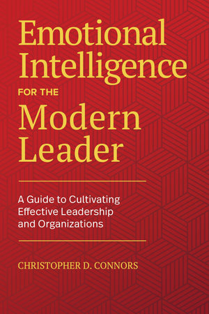 Emotional Intelligence for the Modern Leader: A Guide to Cultivating Effective Leadership and Organizations,Used