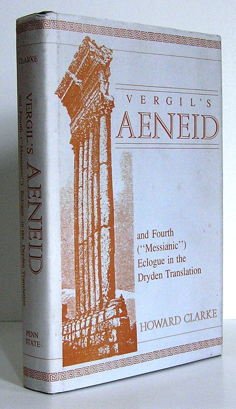 Vergils Aeneid and Fourth (Messianic) Eclogue: In the Dryden Translation,Used