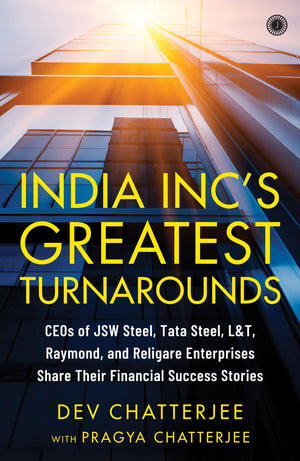 India Incs Greatest Turnarounds: Ceos Of Jsw Steel, Tata Steel, L&T, Raymond, And Religare Enterprises Share Their Financial Success Stories
