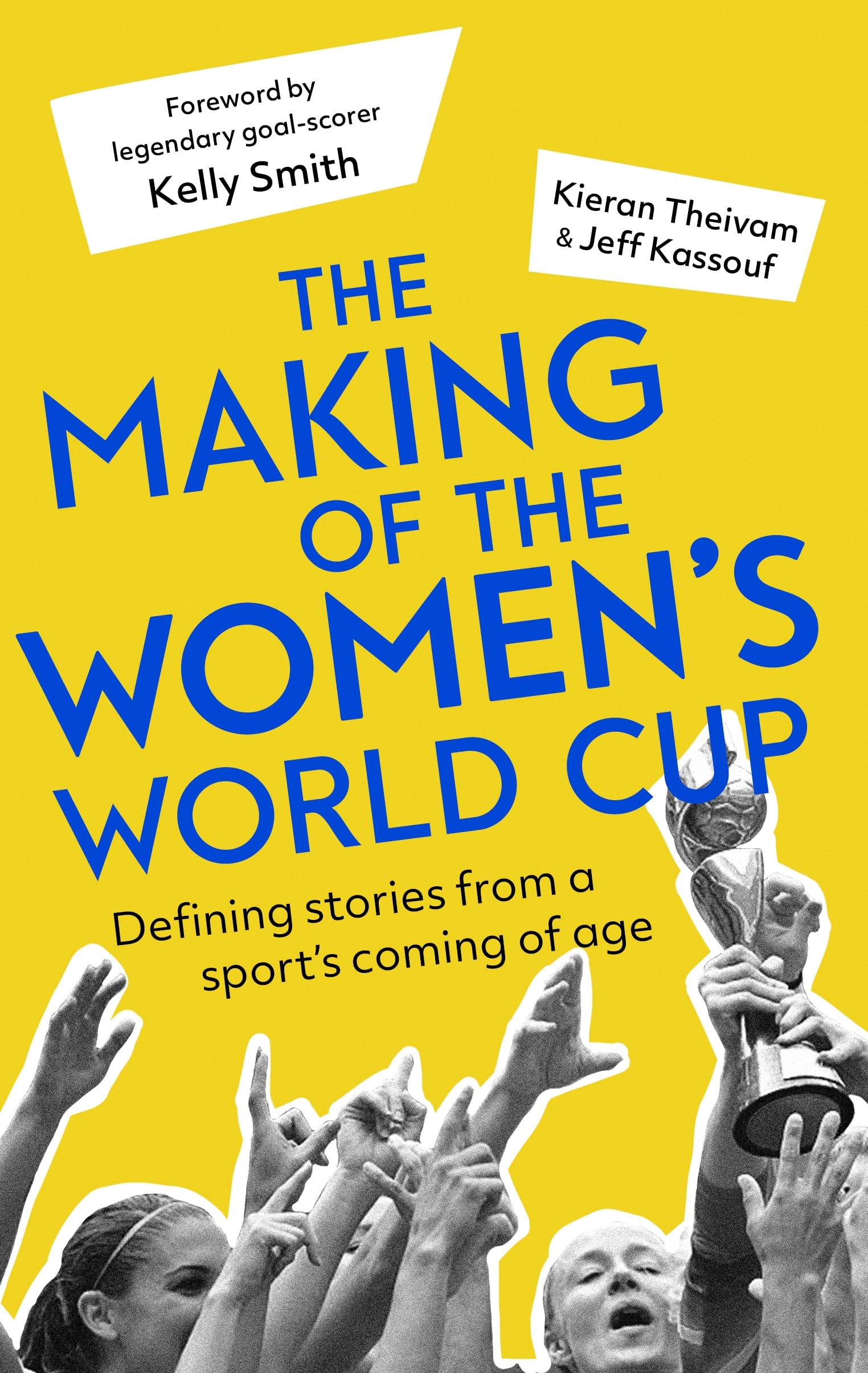The Making Of The Women'S World Cup: Defining Stories From A Sport'S Coming Of Age
