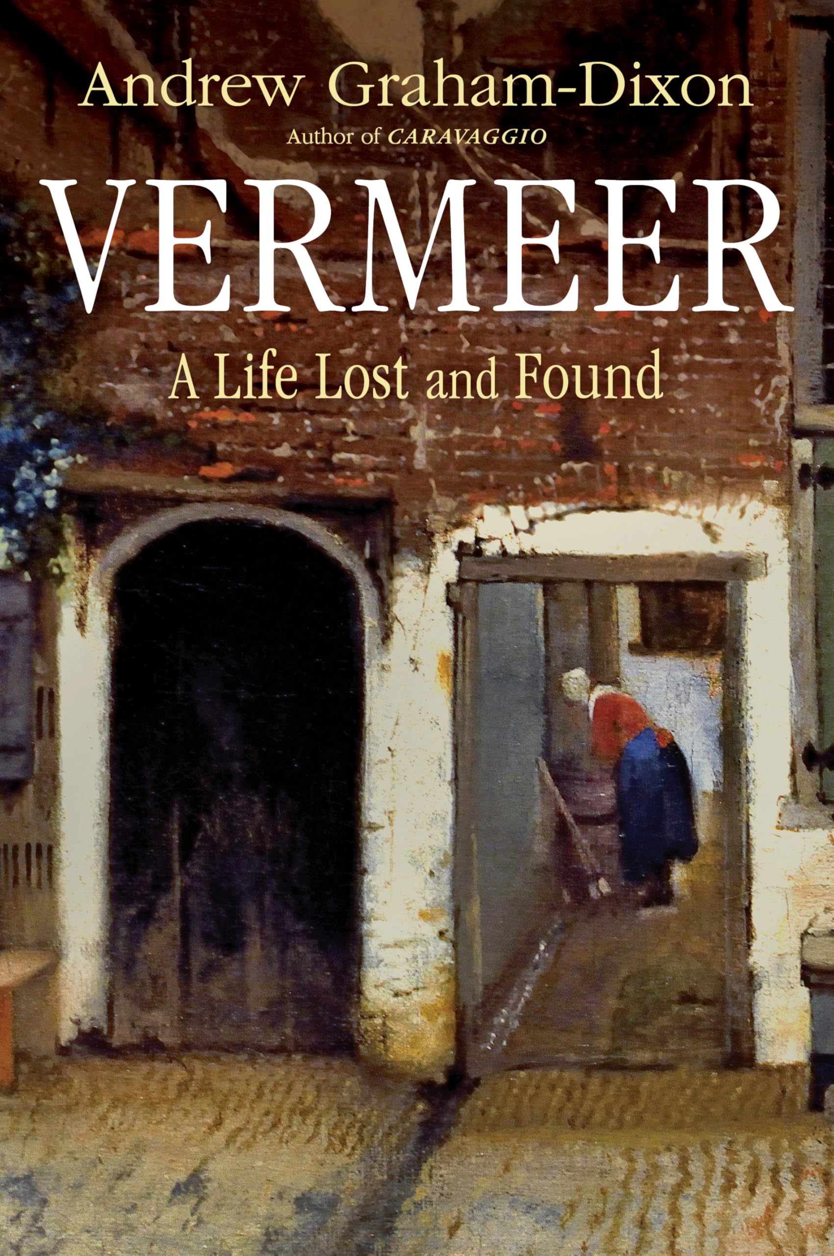 Vermeer: A Life Lost And Found