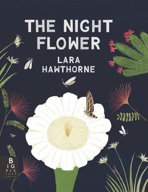 The Night Flower: The Blooming Of The Saguaro Cactus,New