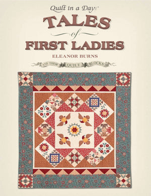 Tales of First Ladies and Their Quilt Blocks