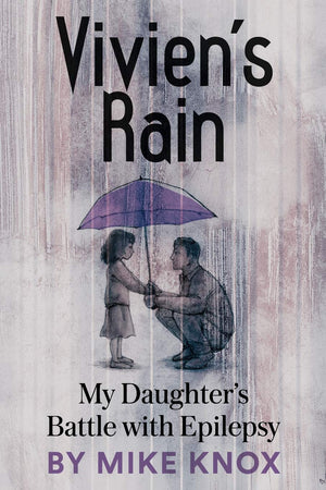 Vivien's Rain: My Daughter's Battle with Epilepsy,Used
