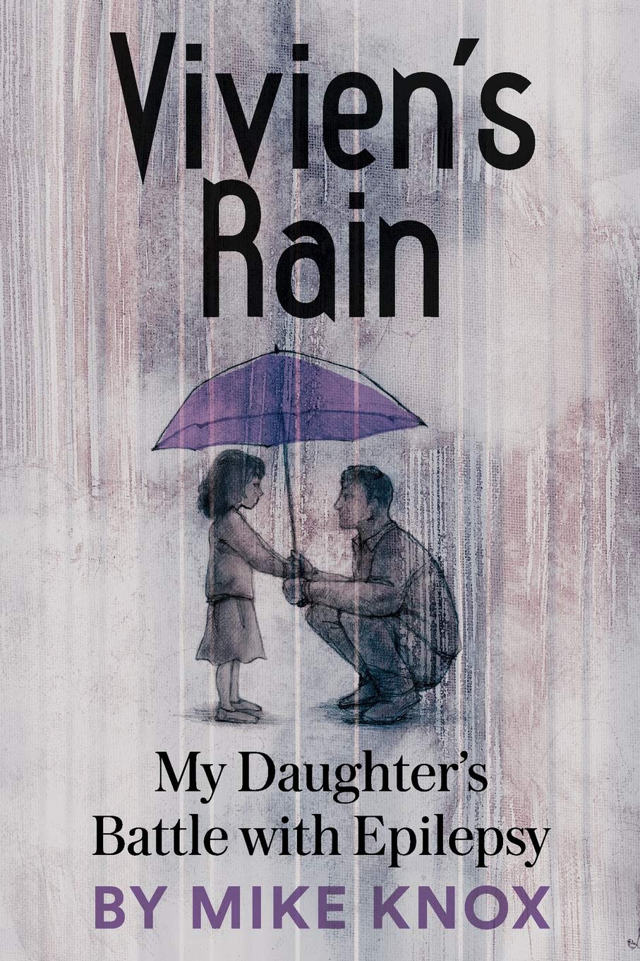 Vivien's Rain: My Daughter's Battle with Epilepsy,Used