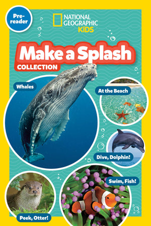 Make A Splash Collection (National Geographic Kids Readers, PreReader): Five Books In One!
