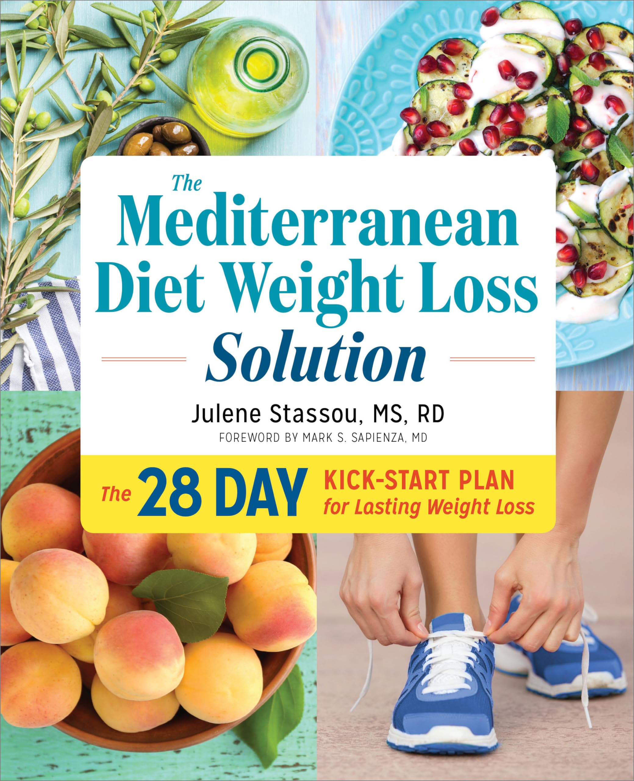 The Mediterranean Diet Weight Loss Solution: The 28Day Kickstart Plan For Lasting Weight Loss