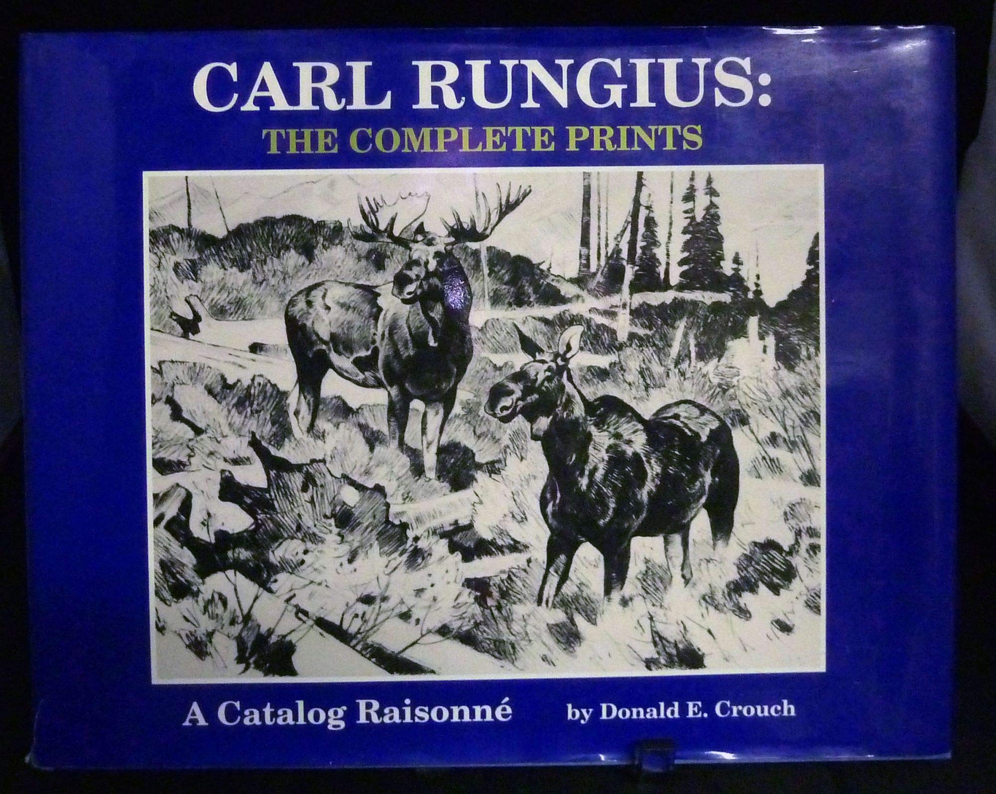 Carl Rungius: The Complete Prints : A Catalog Raisonne,Used