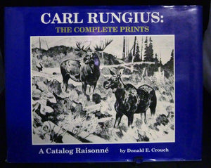 Carl Rungius: The Complete Prints : A Catalog Raisonne,Used