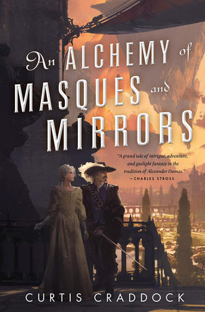 An Alchemy Of Masques And Mirrors: Book One In The Risen Kingdoms (The Risen Kingdoms, 1)