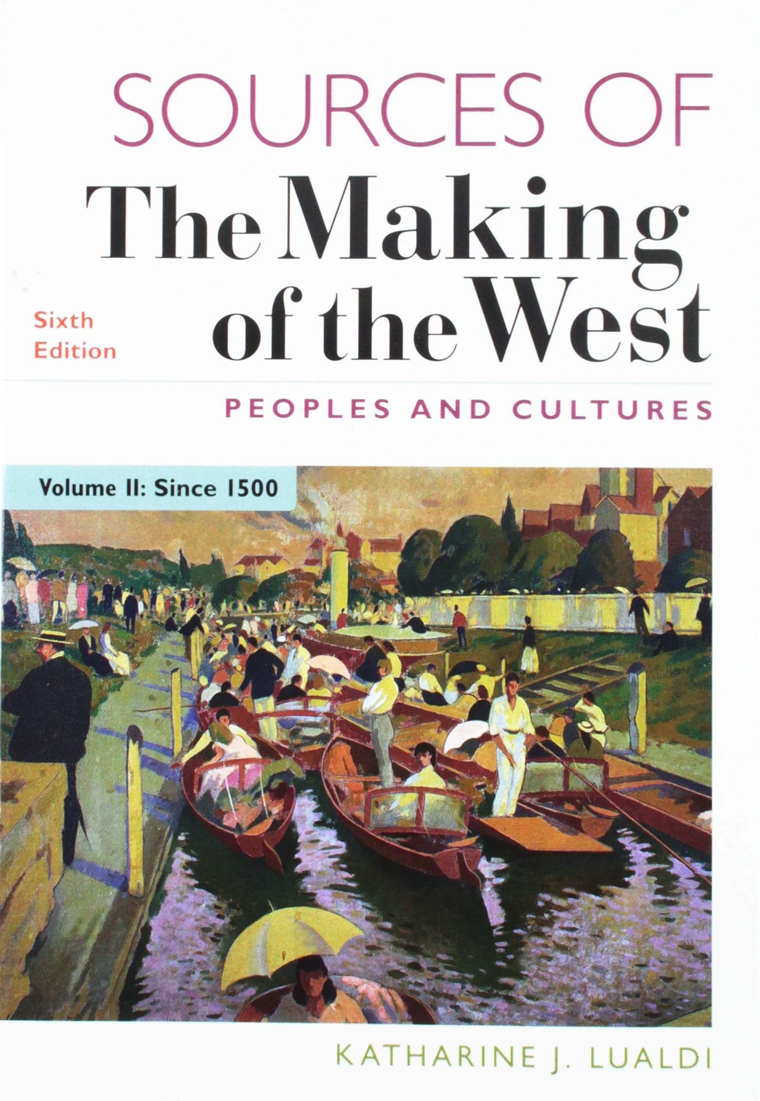 Sources Of The Making Of The West, Volume Ii: Peoples And Cultures