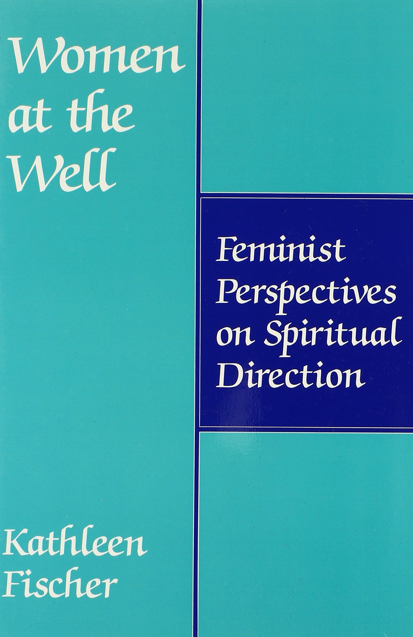 Women At The Well: Feminist Perspectives On Spiritual Direction,Used