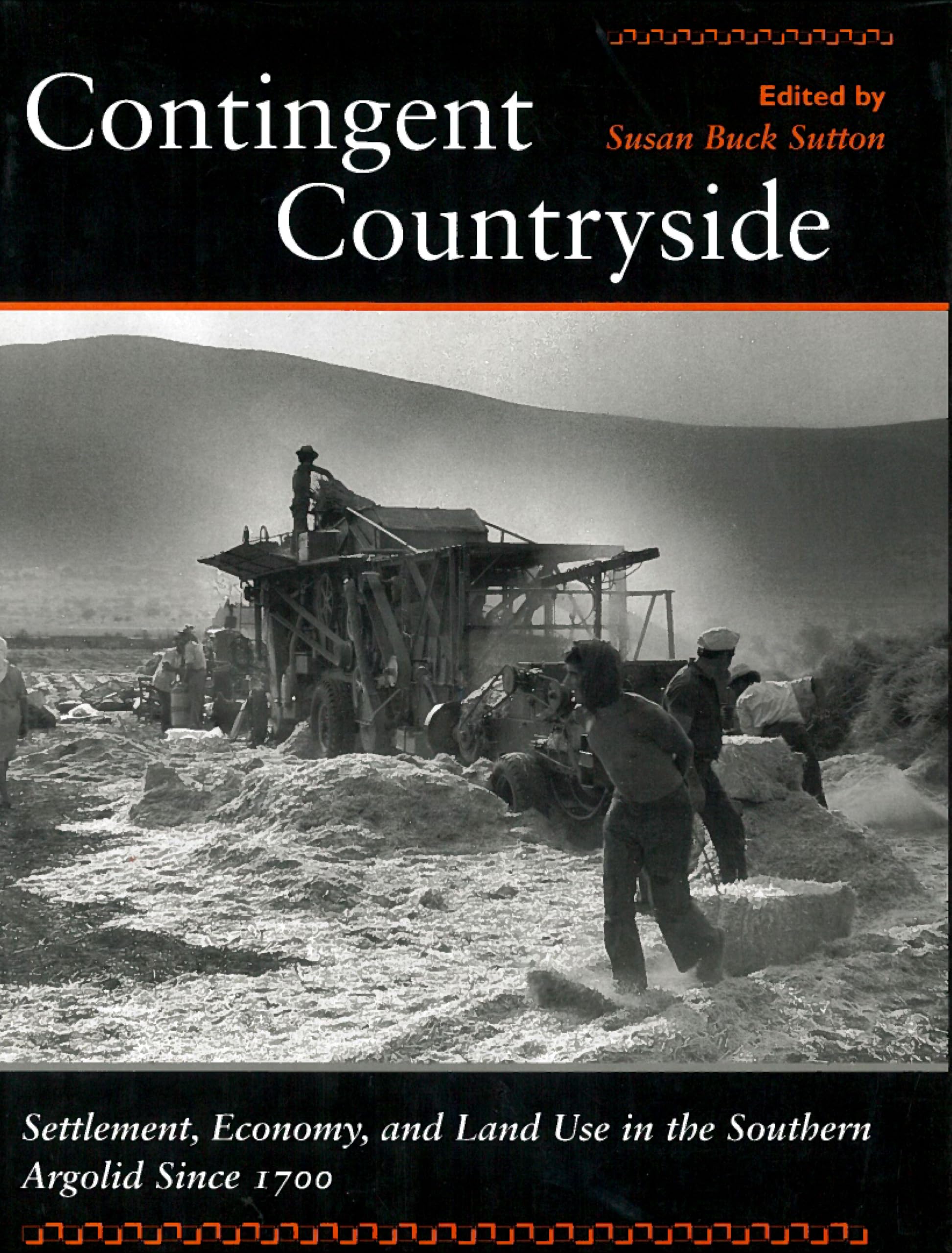 Contingent Countryside: Settlement, Economy, And Land Use In The Southern Argolid Since 1700,Used