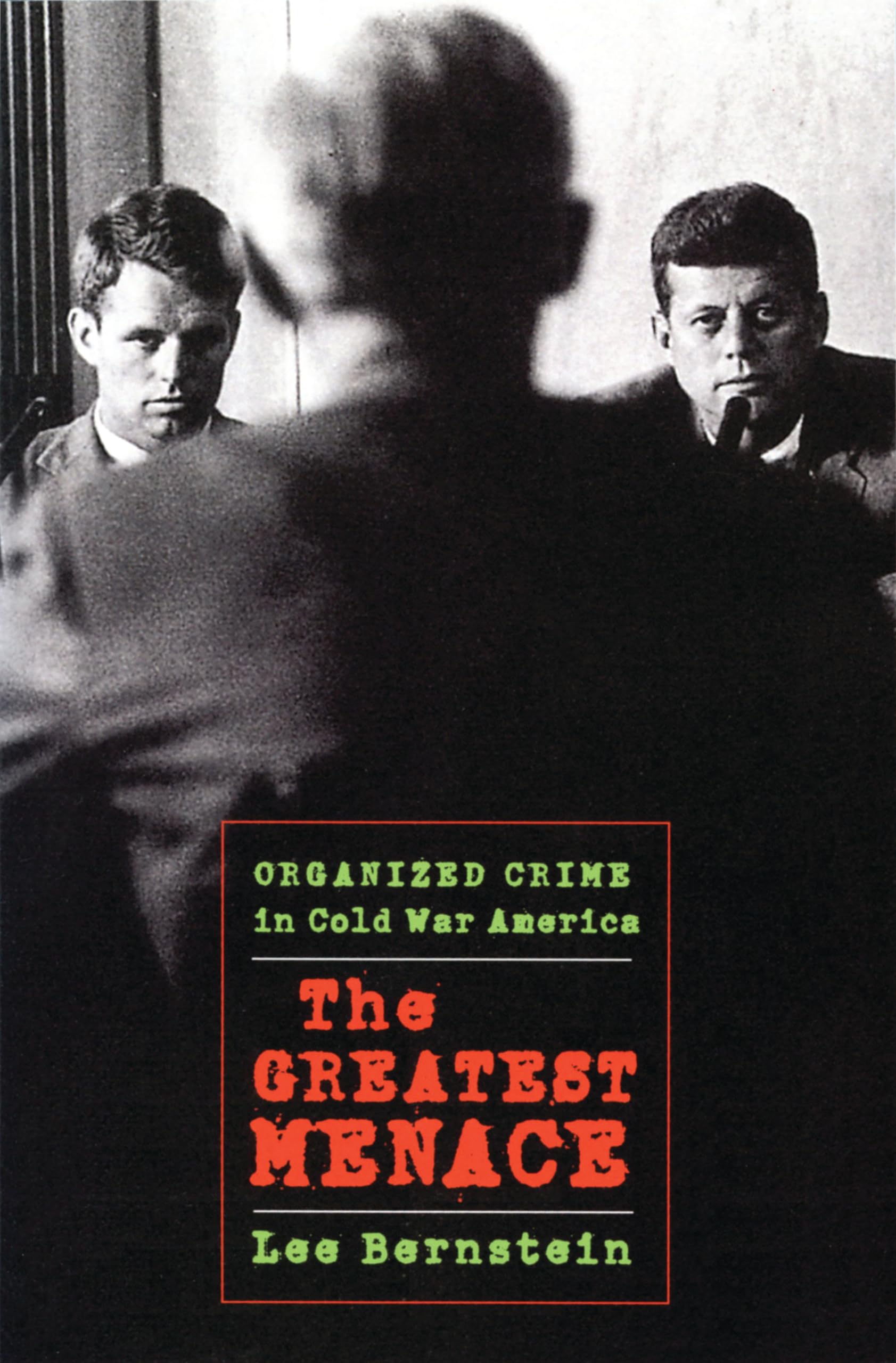 The Greatest Menace: Organized Crime in Cold War America (Culture and Politics in the Cold War and Beyond),Used