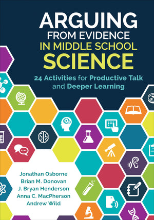 Arguing From Evidence in Middle School Science: 24 Activities for Productive Talk and Deeper Learning,Used