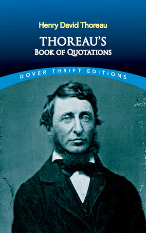 Thoreau's Book of Quotations (Dover Thrift Editions: Speeches/Quotations),Used