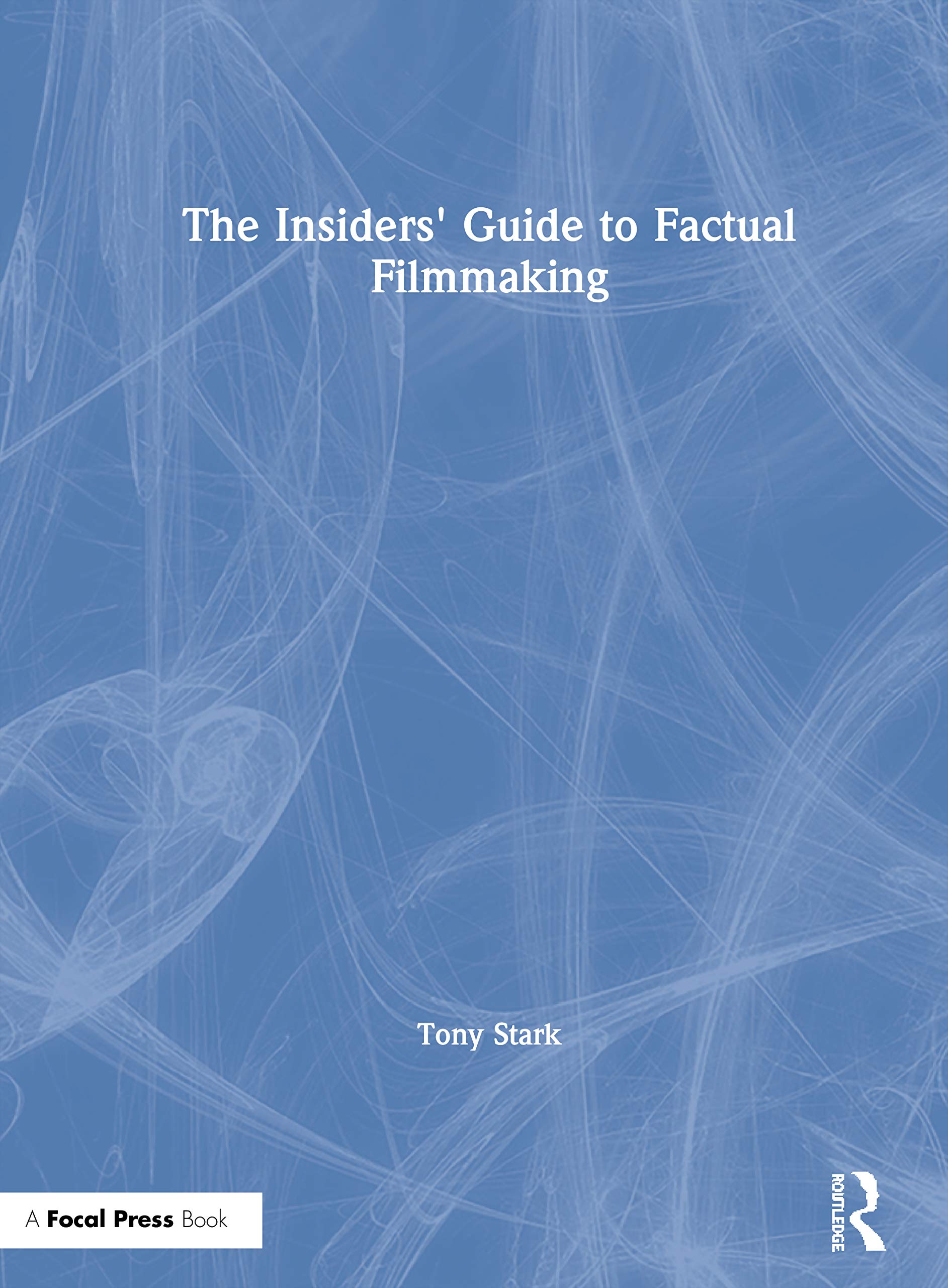 The Insiders' Guide To Factual Filmmaking,Used
