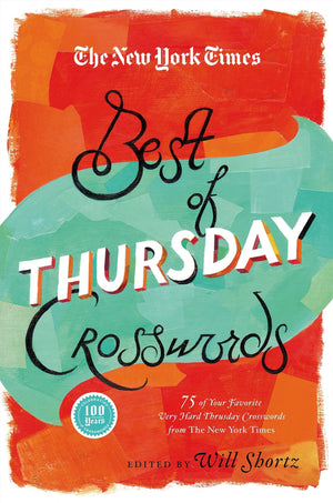 The New York Times Best of Thursday Crosswords: 75 of Your Favorite Tricky Thursday Puzzles from The New York Times (The New Yor,New