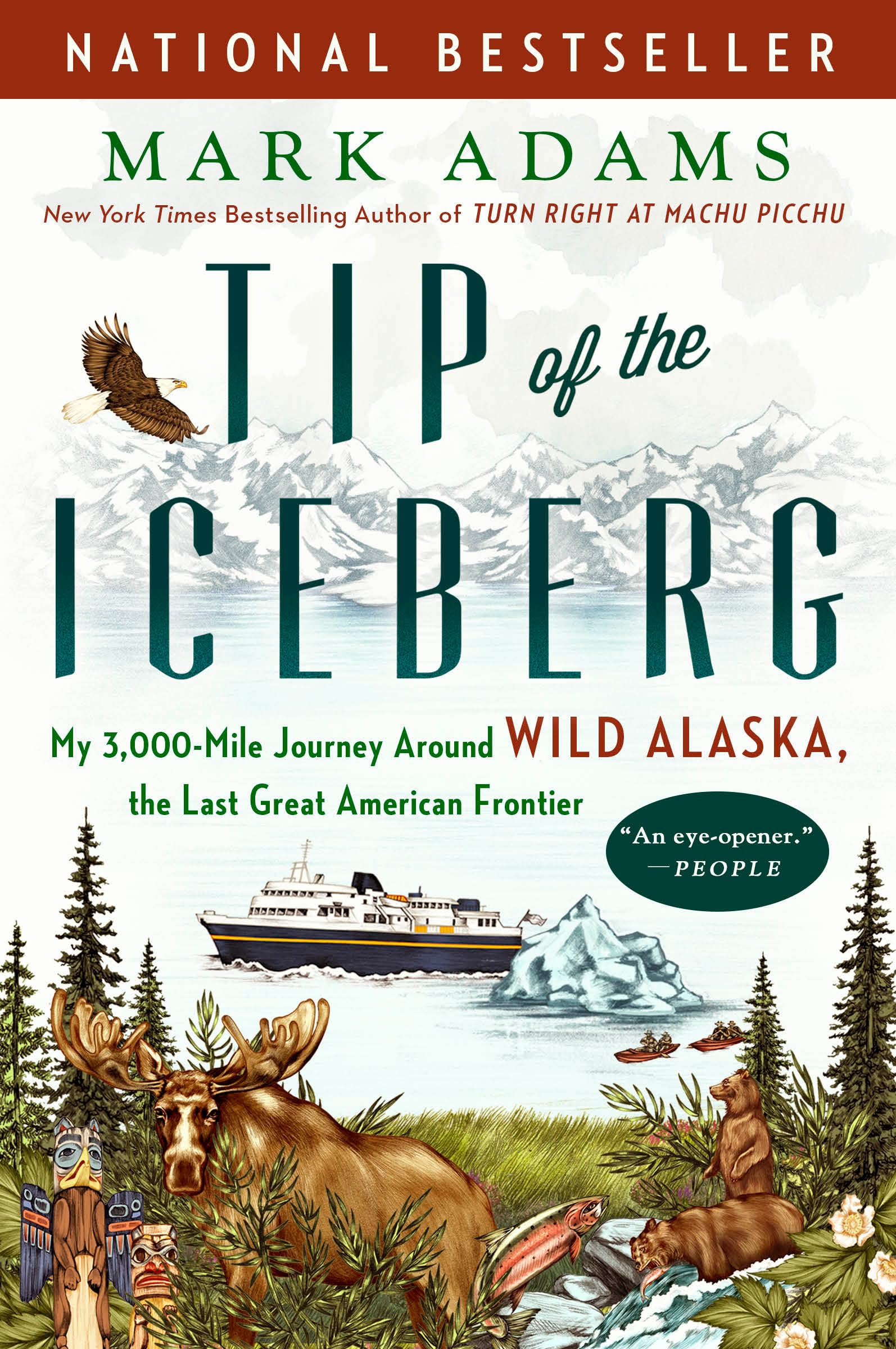 Tip of the Iceberg: My 3,000Mile Journey Around Wild Alaska, the Last Great American Frontier,Used