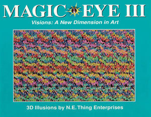 Magic Eye Iii, Vol. 3 Visions A New Dimension In Art 3D Illustrations (Volume 3),New