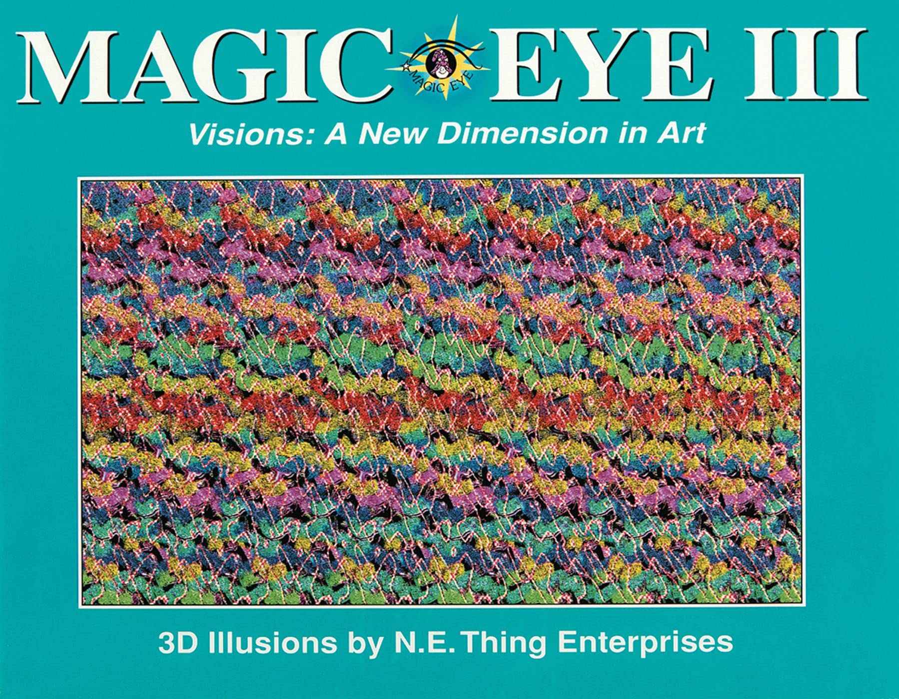 Andrews McMeel Publishing Magic Eye III, Vol. 3 - 3D Illustrations for a New Dimension in Art