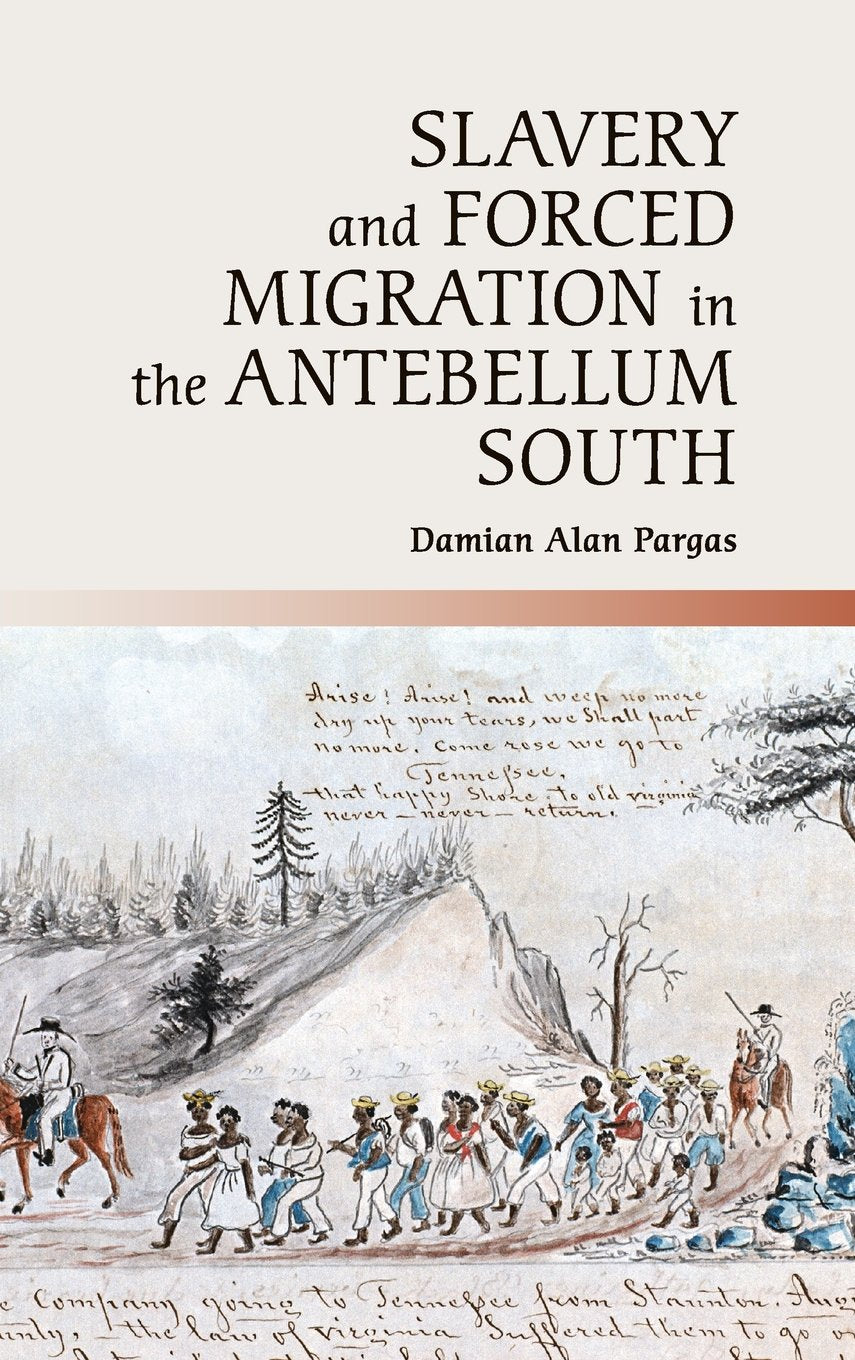 Slavery and Forced Migration in the Antebellum South (Cambridge Studies on the American South),Used