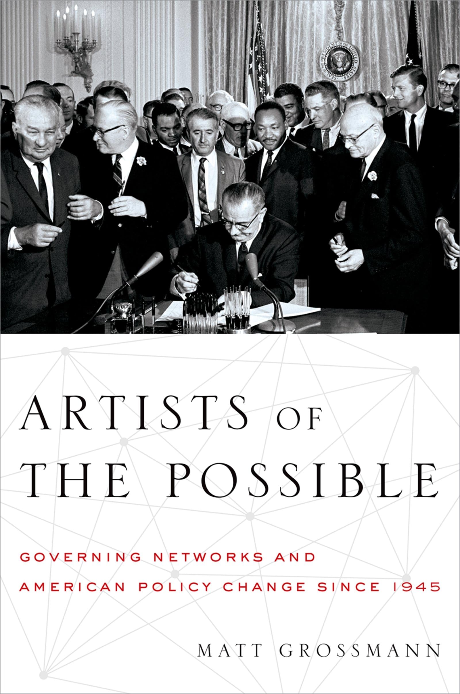 Artists of the Possible: Governing Networks and American Policy Change since 1945 (Studies in Postwar American Political Develop,Used
