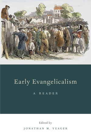 Early Evangelicalism: A Reader,New
