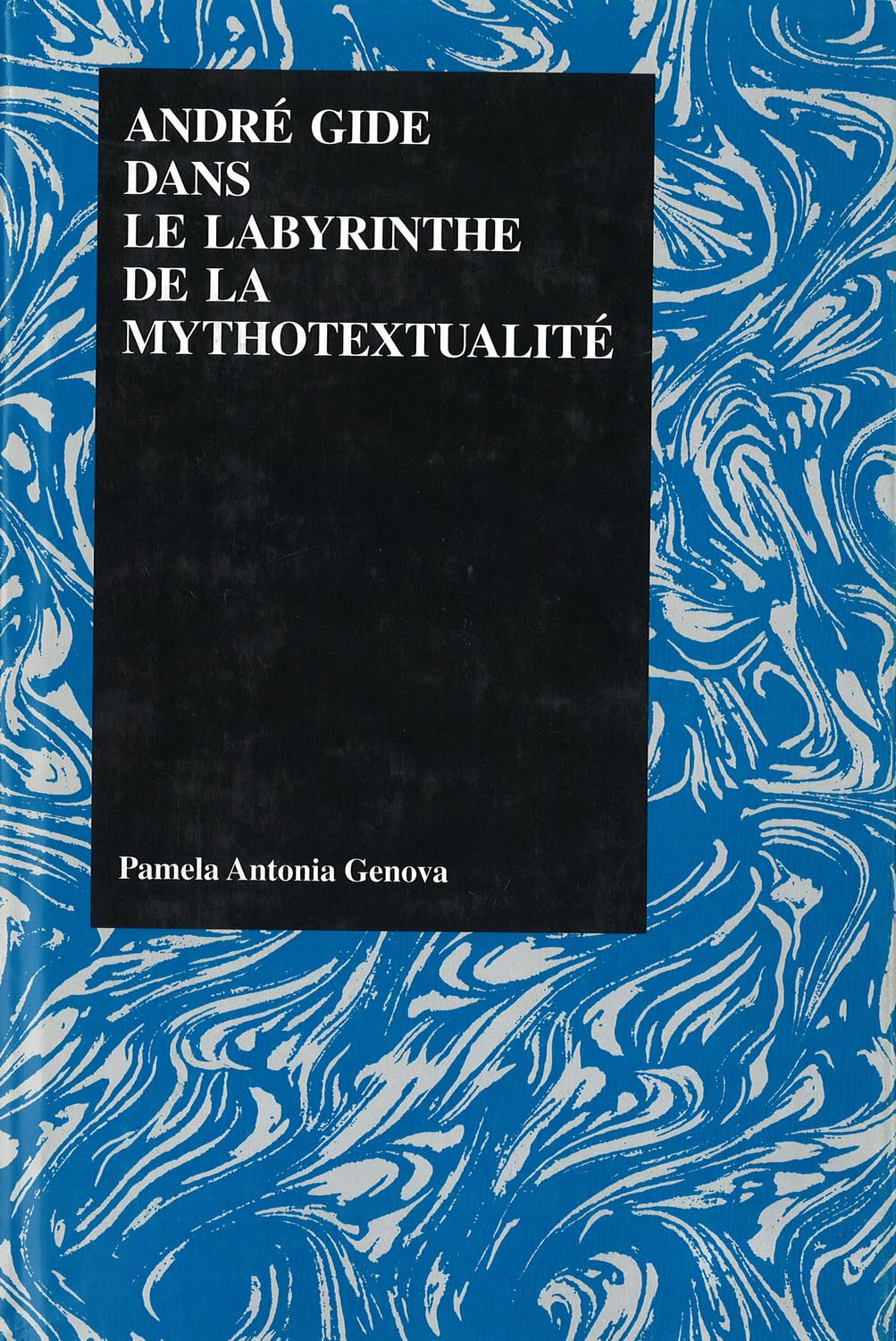 Andre Gide dans le labrynthe de la mythotextualite (Purdue Studies in Romance Literatures, 8) (French Edition)