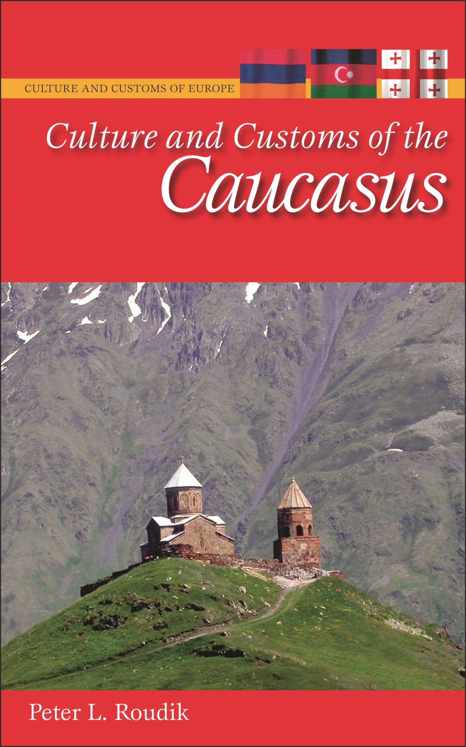 Culture And Customs Of The Caucasus (Culture And Customs Of Europe),Used