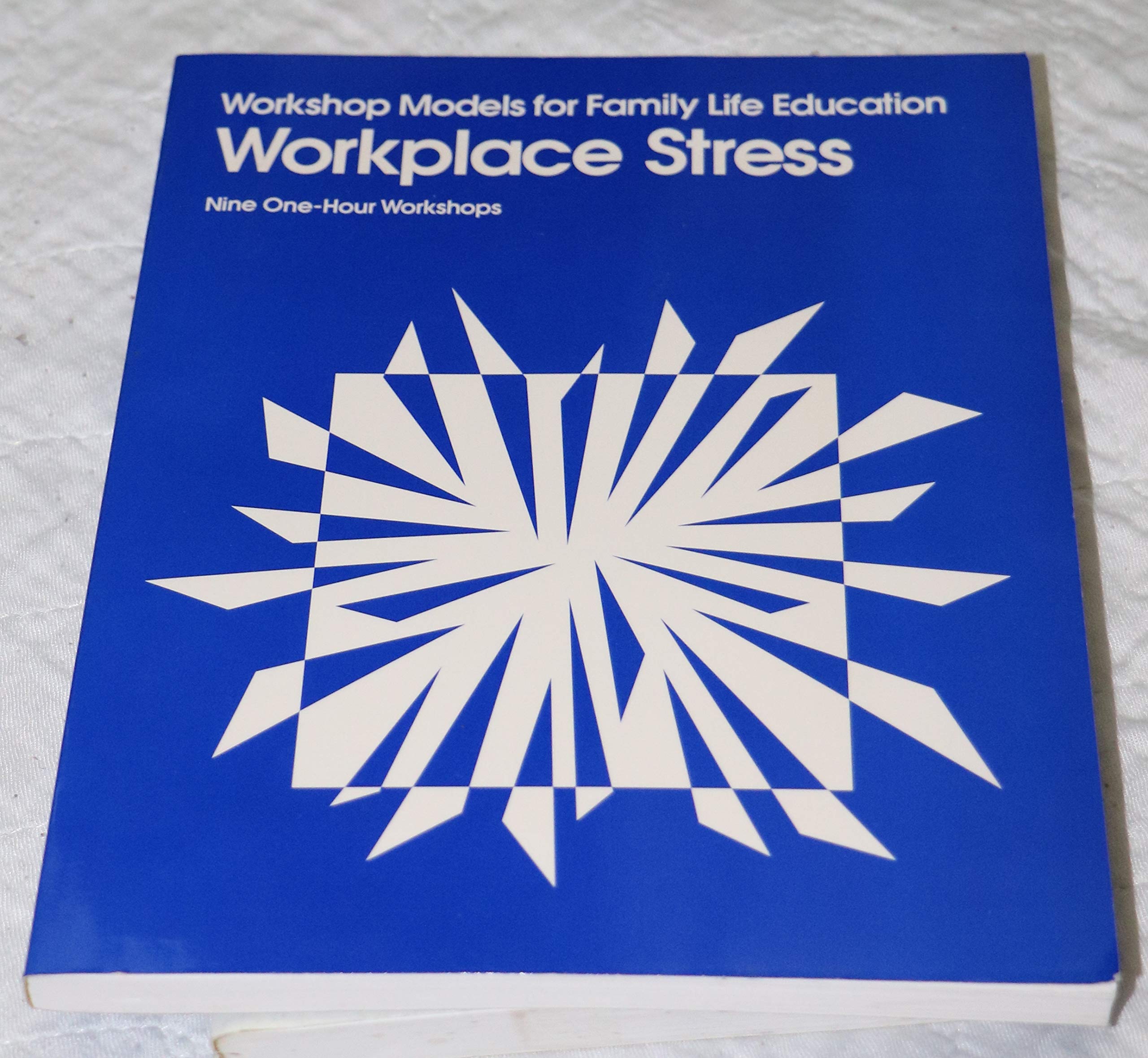 Workplace Stress: Nine OneHour Workshops (Workshop Models for Family Life Education),Used