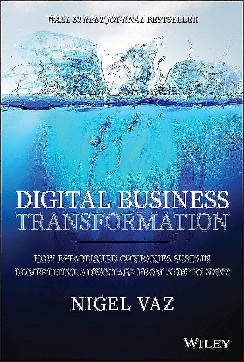 Digital Business Transformation: How Established Companies Sustain Competitive Advantage From Now to Next,Used