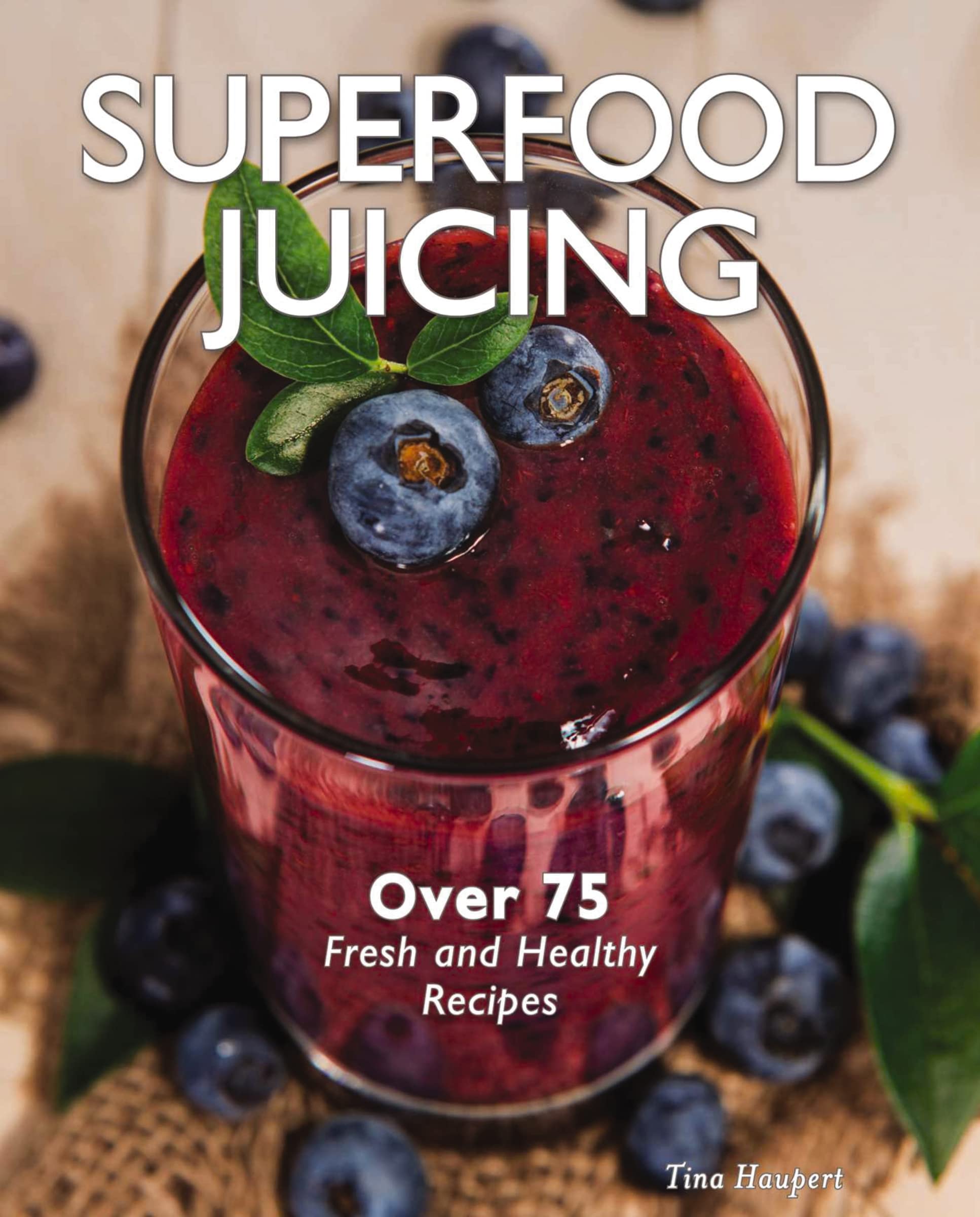 Superfood Juicing: Over 75 Fresh and Healthy Recipes,Used