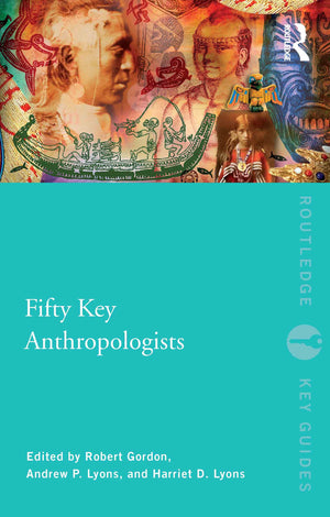 Fifty Key Anthropologists (Routledge Key Guides),Used