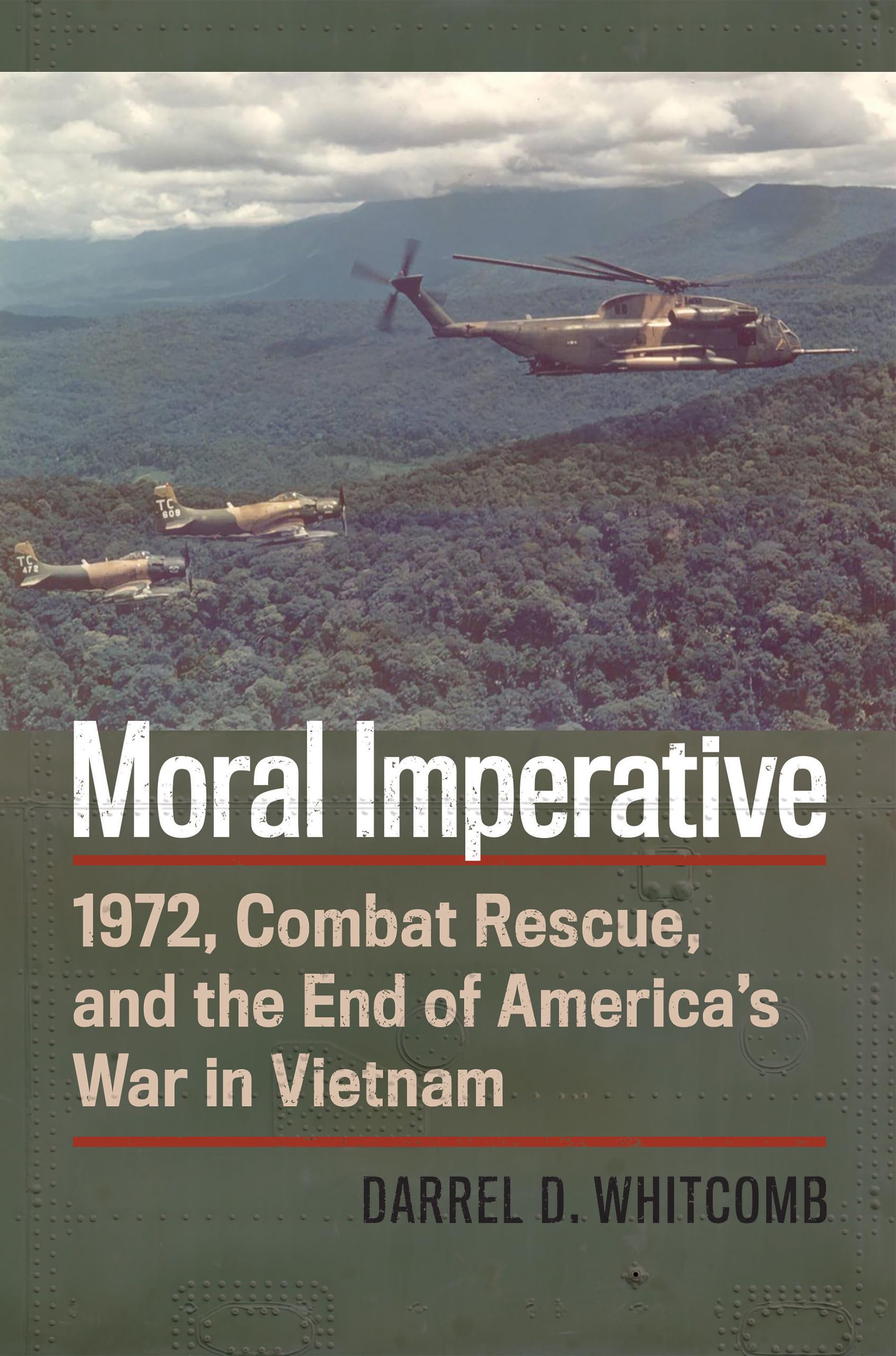 Moral Imperative: 1972, Combat Rescue, and the End of America's War in Vietnam (Modern War Studies),Used