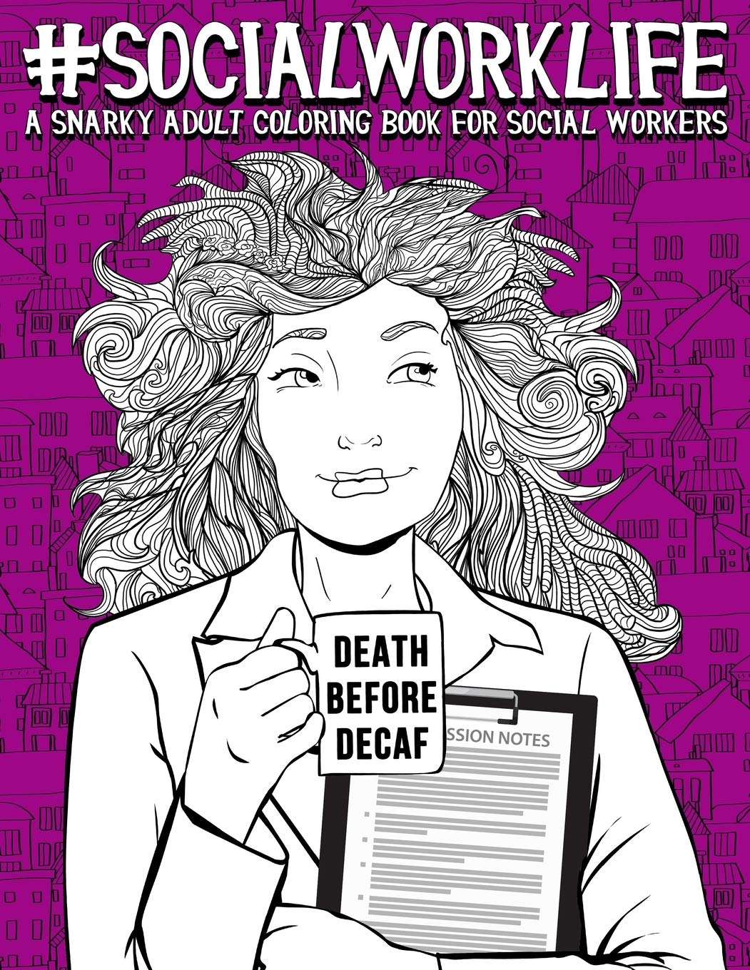 Social Work Life: A Snarky Adult Coloring Book for Social Workers,Used