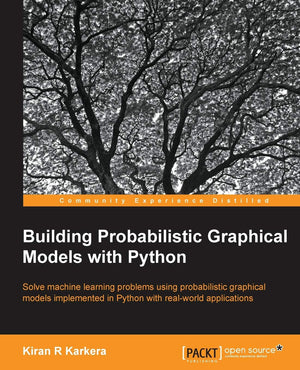 Building Probabilistic Graphical Models With Python