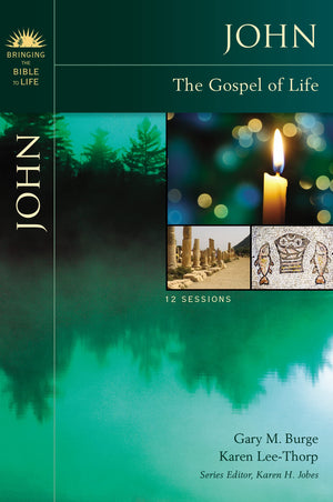 John: The Gospel of Life (Bringing the Bible to Life),New